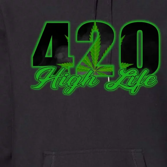 420 High Life Medical Marijuana Weed Premium Hoodie