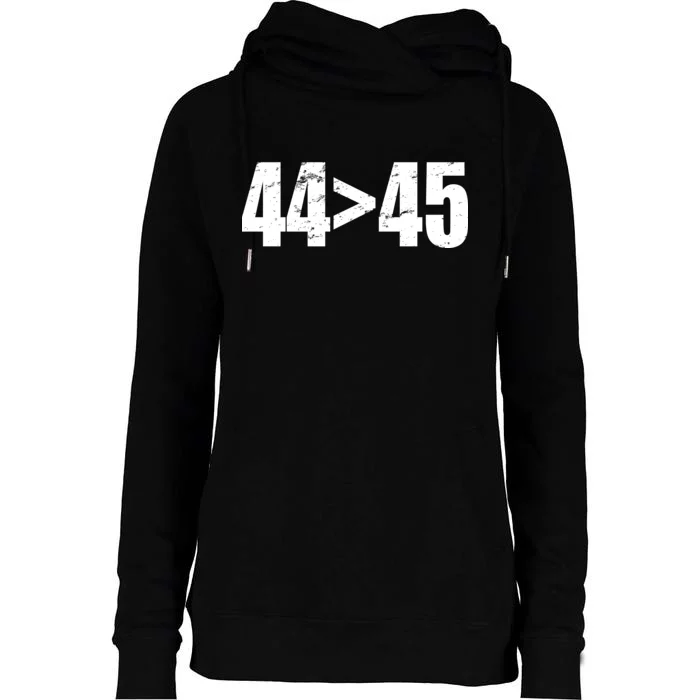 44 > 45 44th President is Greater Than The 45th Womens Funnel Neck Pullover Hood