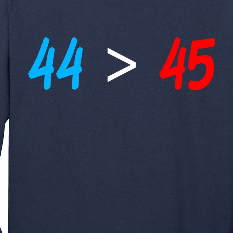 44 > 45 Red White Blue 44th President is Greater Than 45 Tall Long Sleeve T-Shirt