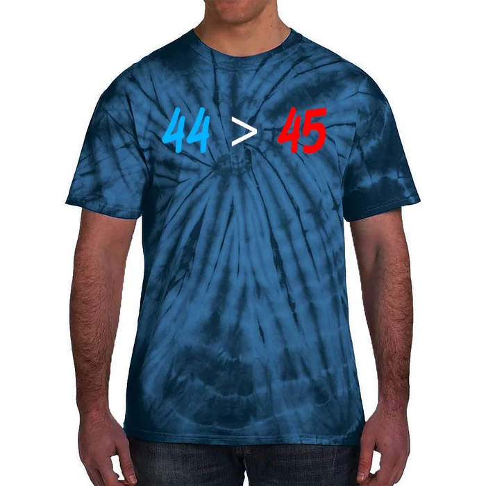 44 > 45 Red White Blue 44th President is Greater Than 45 Tie-Dye T-Shirt