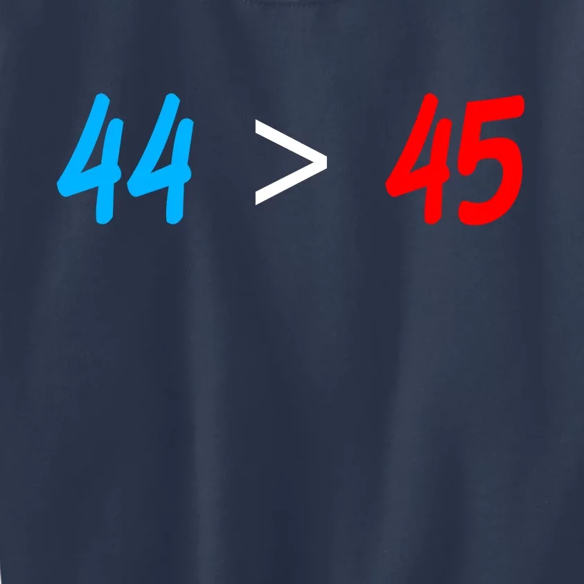 44 > 45 Red White Blue 44th President is Greater Than 45 Kids Sweatshirt