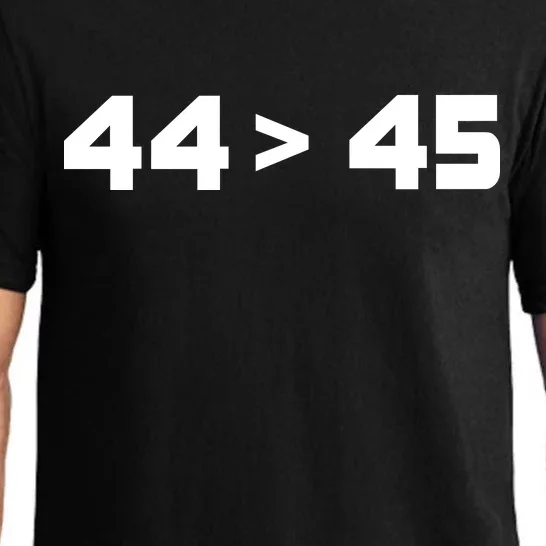 44 > 45 The 44th President is Greater Than 45th Pajama Set