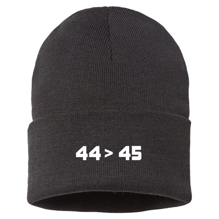 44 > 45 The 44th President is Greater Than 45th Sustainable Knit Beanie