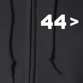 44 > 45 The 44th President is Greater Than 45th Full Zip Hoodie