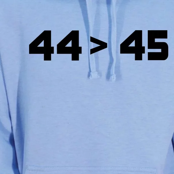 44 > 45 The 44th President is Greater Than 45th Unisex Surf Hoodie