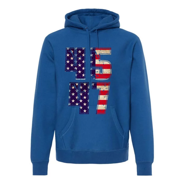 45 47 Gift Save America Trump 2024 Conservative Patriot Gift Premium Hoodie