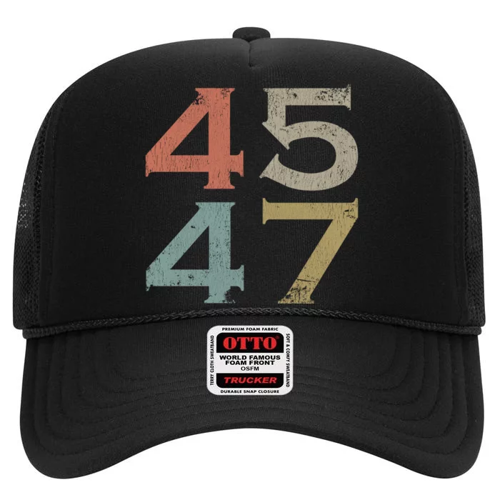 Donald Trump 45 47 Retro 45th 47th President Trump High Crown Mesh Trucker Hat