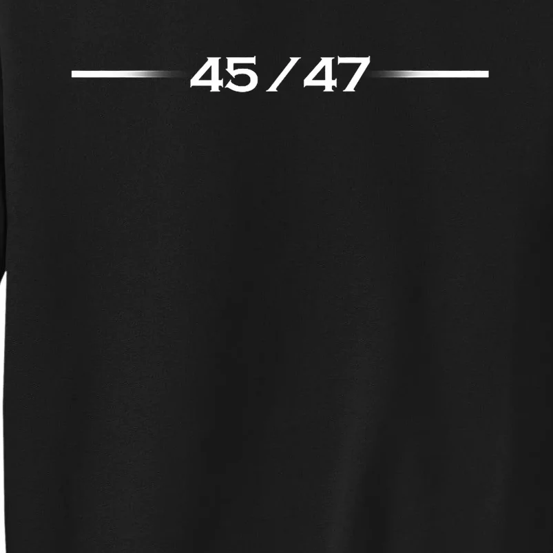 45 47 Pro Trump 2024 Trump Vance Tall Sweatshirt