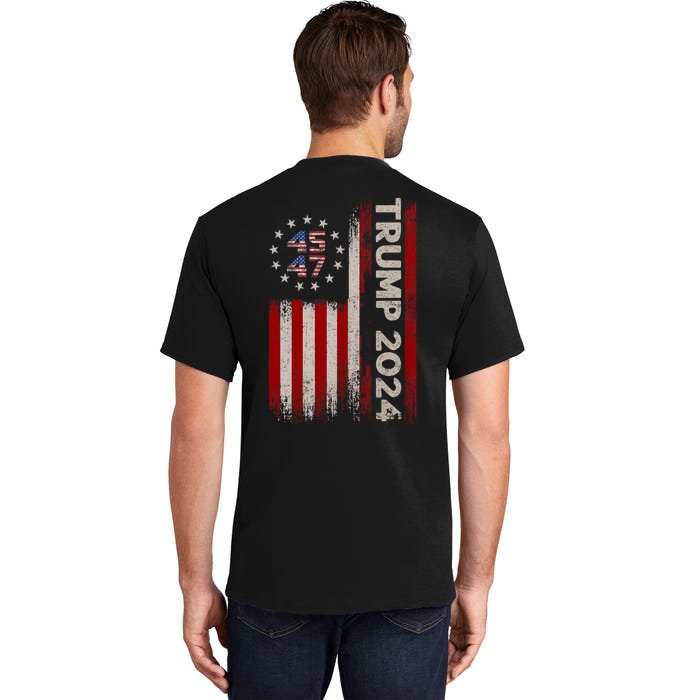 45 47 Trump 2024 American Flag Front And Back Front & Back Tall T-Shirt