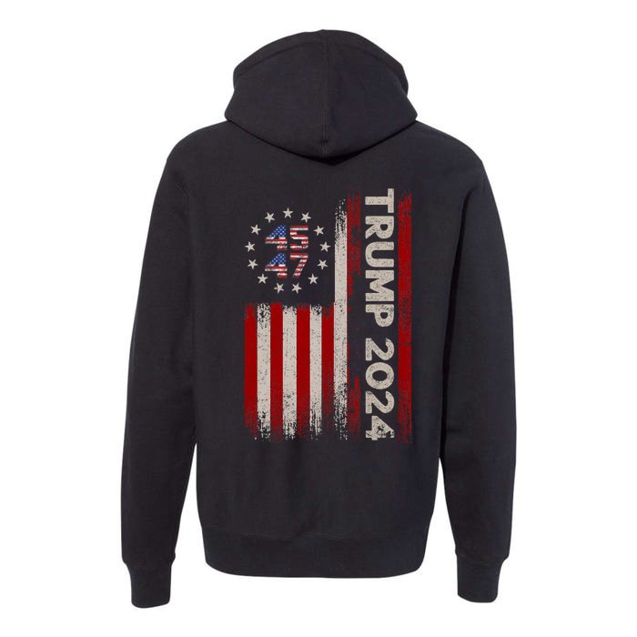 45 47 Trump 2024 American Flag Front And Back Front & Back Premium Hoodie