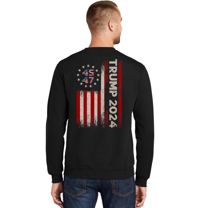 45 47 Trump 2024 American Flag Front And Back Front & Back Tall Sweatshirt