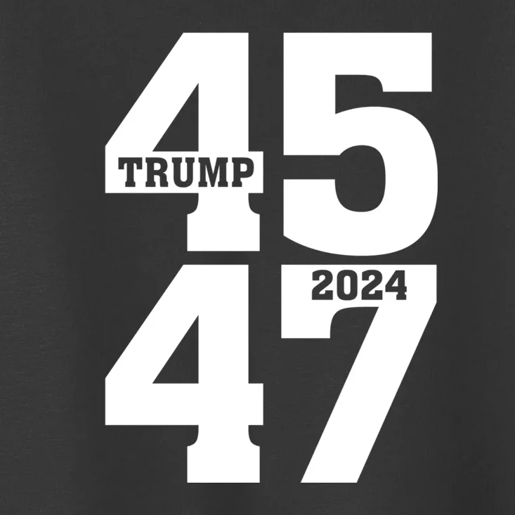 45 47 Trump 2024 Funny Trump 2024 Toddler T-Shirt