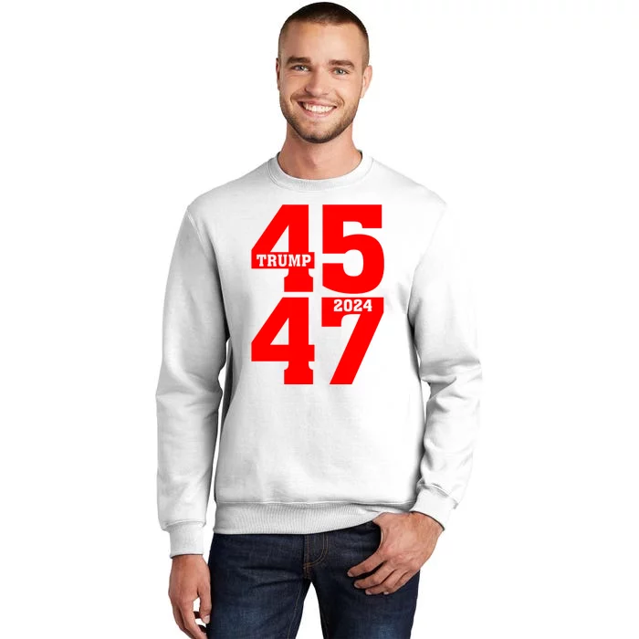 45 47 Trump 2024 Funny Trump 2024 Sweatshirt