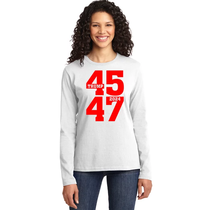 45 47 Trump 2024 Funny Trump 2024 Ladies Long Sleeve Shirt