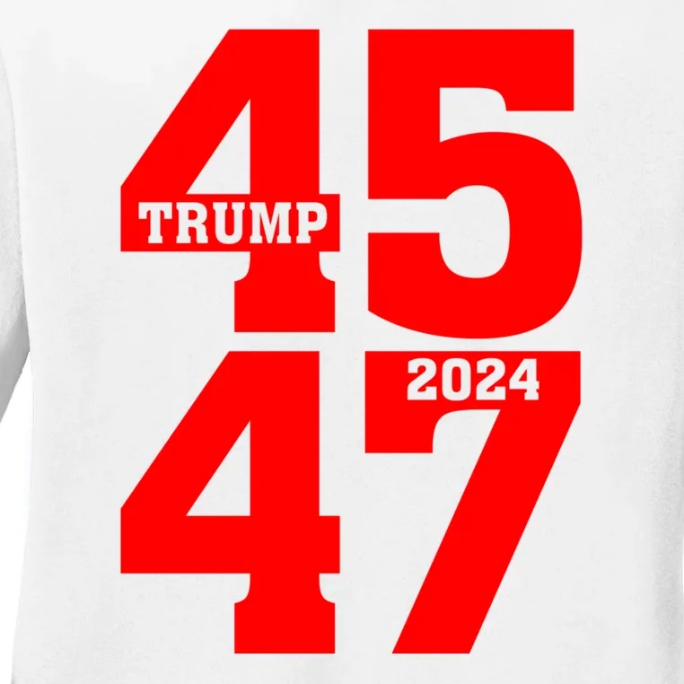 45 47 Trump 2024 Funny Trump 2024 Ladies Long Sleeve Shirt