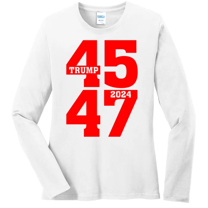 45 47 Trump 2024 Funny Trump 2024 Ladies Long Sleeve Shirt