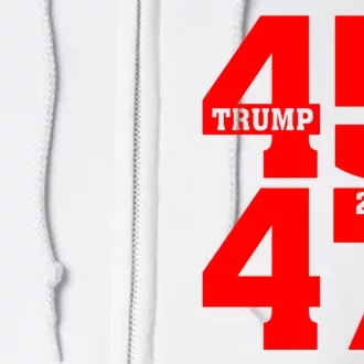 45 47 Trump 2024 Funny Trump 2024 Full Zip Hoodie