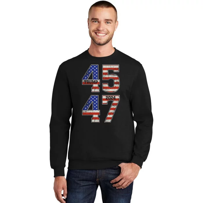 45 47 Trump 2024 Funny Trump 2024 Tall Sweatshirt