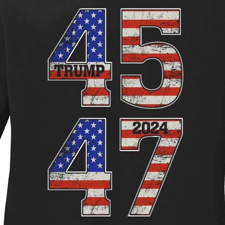 45 47 Trump 2024 Funny Trump 2024 Ladies Long Sleeve Shirt