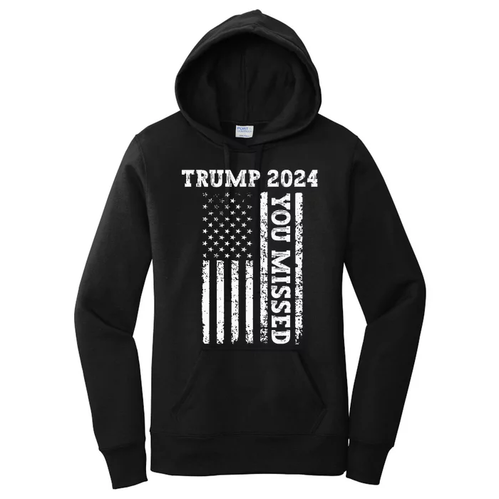 45 47 Trump 2024 American Flag Trump 2024 You Missed Women's Pullover Hoodie