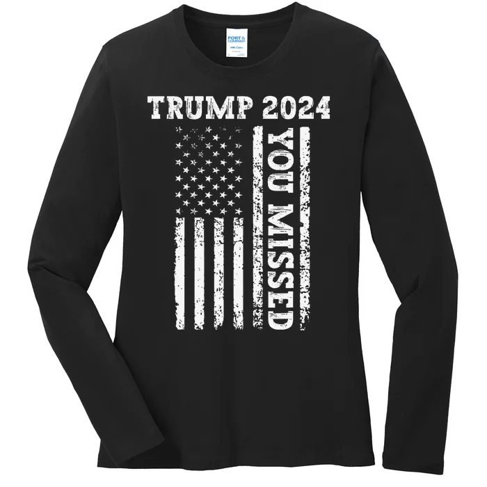 45 47 Trump 2024 American Flag Trump 2024 You Missed Ladies Long Sleeve Shirt