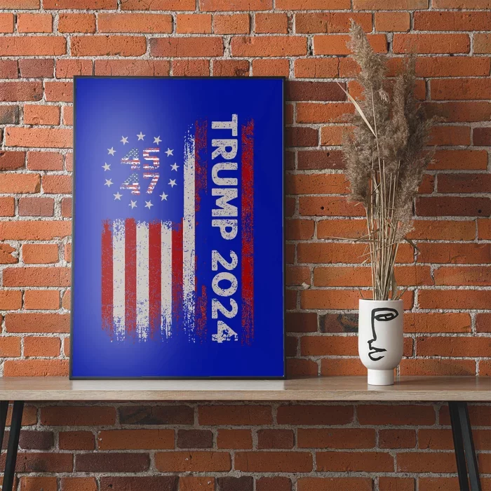 45 47 Trump 2024 American Flag Poster