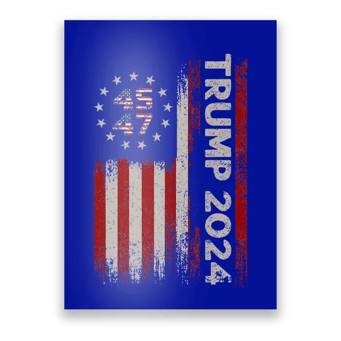 45 47 Trump 2024 American Flag Poster