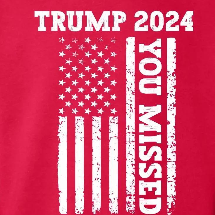 45 47 Trump 2024 American Flag Trump 2024 You Missed Toddler Hoodie