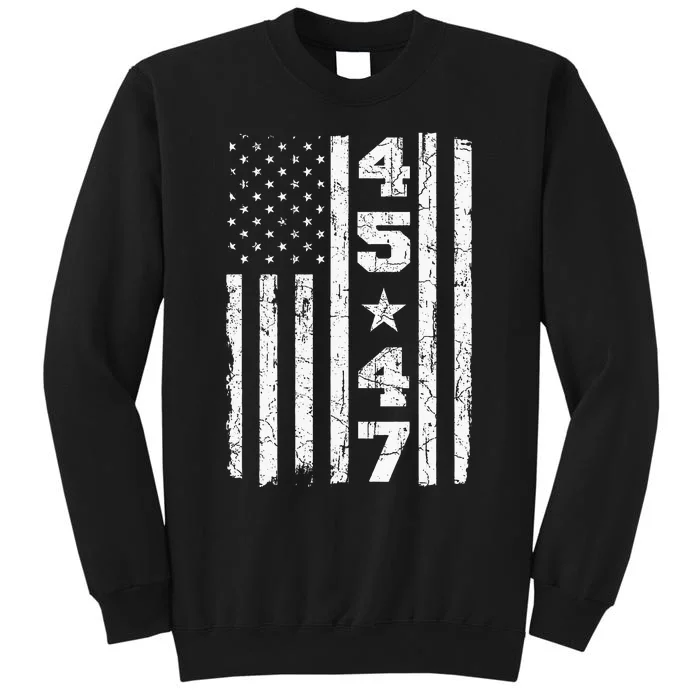 45 47 Trump Vintage Usa Flag 2024 President Election Politic Tall Sweatshirt