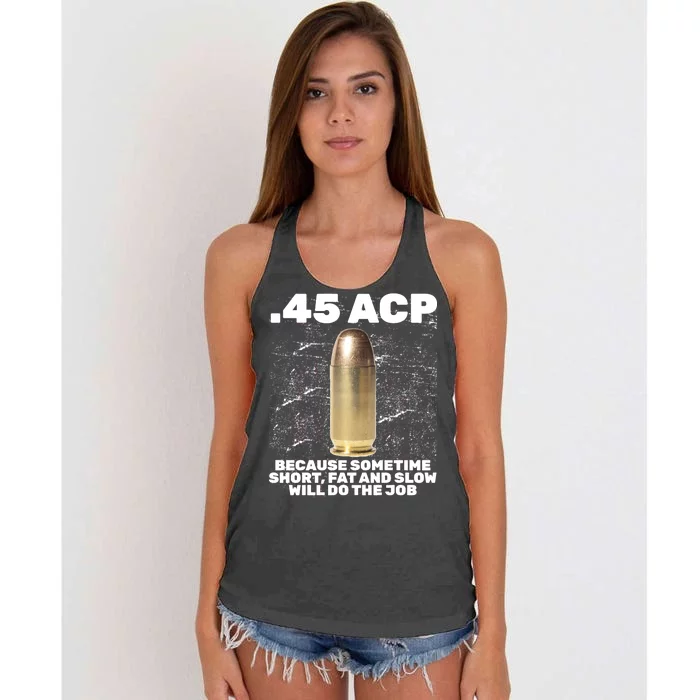 45 ACP Bullet Short Fat Slow Will Do To The Job Women's Knotted Racerback Tank