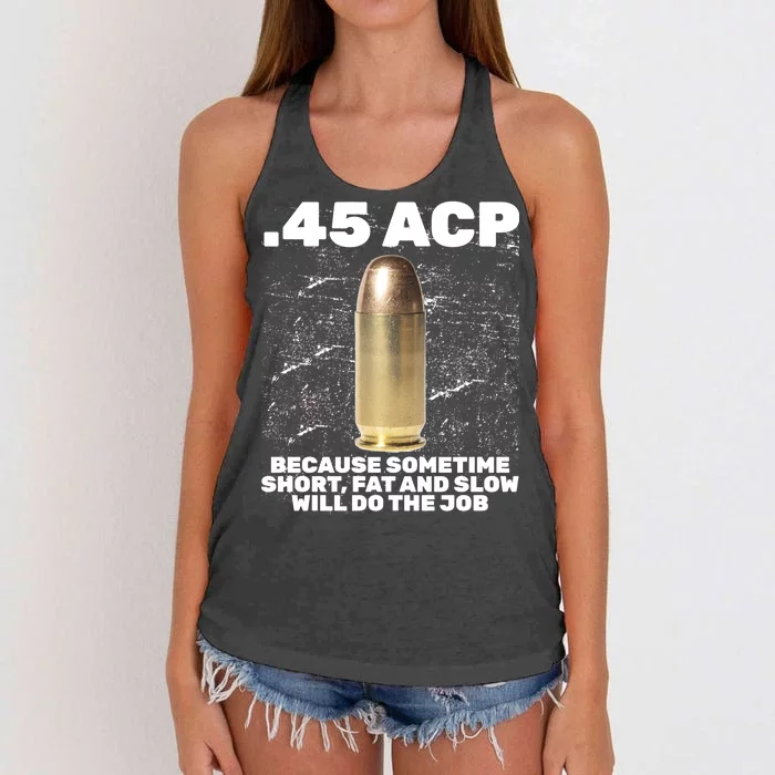 45 ACP Bullet Short Fat Slow Will Do To The Job Women's Knotted Racerback Tank