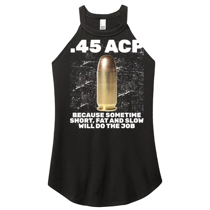 45 ACP Bullet Short Fat Slow Will Do To The Job Women’s Perfect Tri Rocker Tank