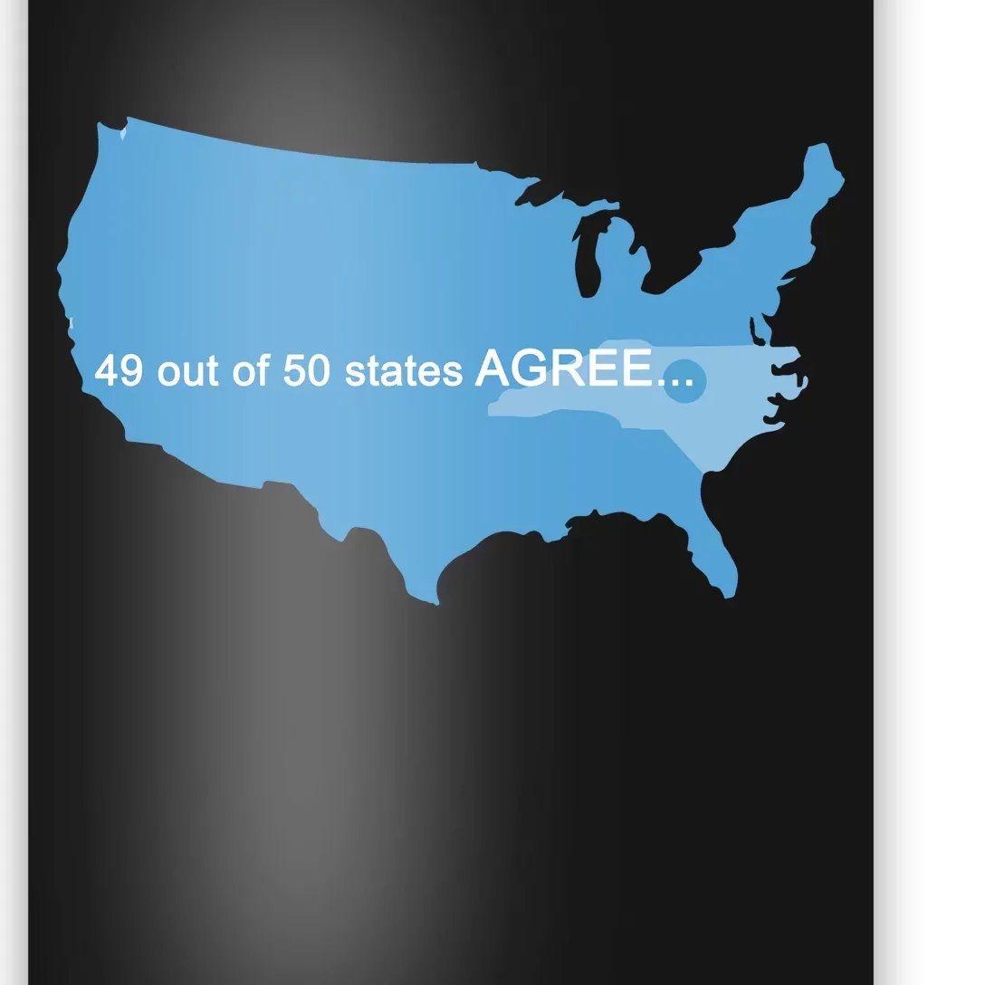 49 Out Of 50 States Agree Poster