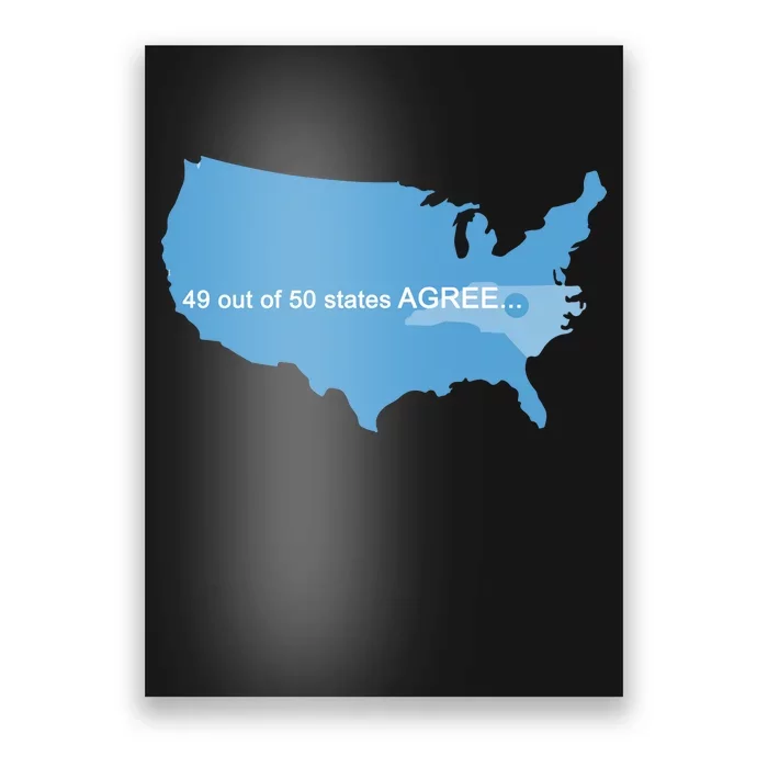 49 Out Of 50 States Agree Poster