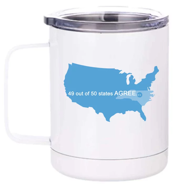 49 Out Of 50 States Agree Front & Back 12oz Stainless Steel Tumbler Cup