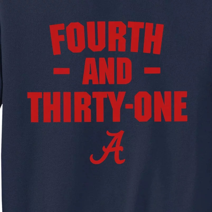 4th And 31 Fourth And Thirty One Alabama Tall Sweatshirt