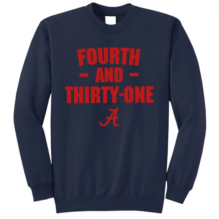 4th And 31 Fourth And Thirty One Alabama Tall Sweatshirt