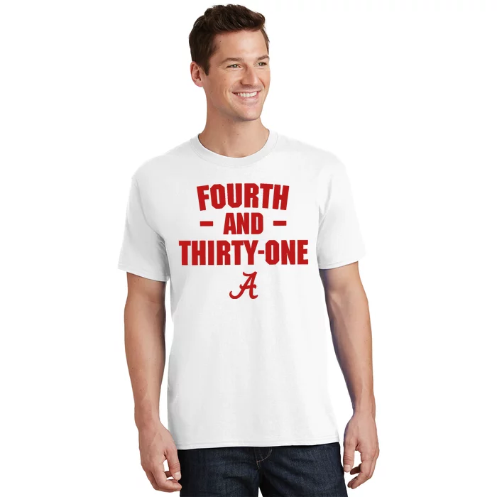 4th And 31 Fourth And Thirty One Alabama T-Shirt