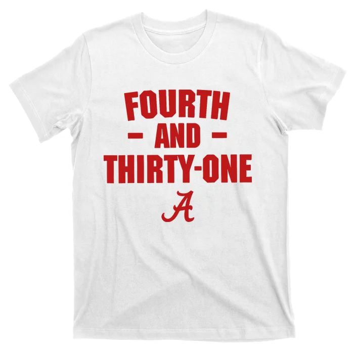 4th And 31 Fourth And Thirty One Alabama T-Shirt