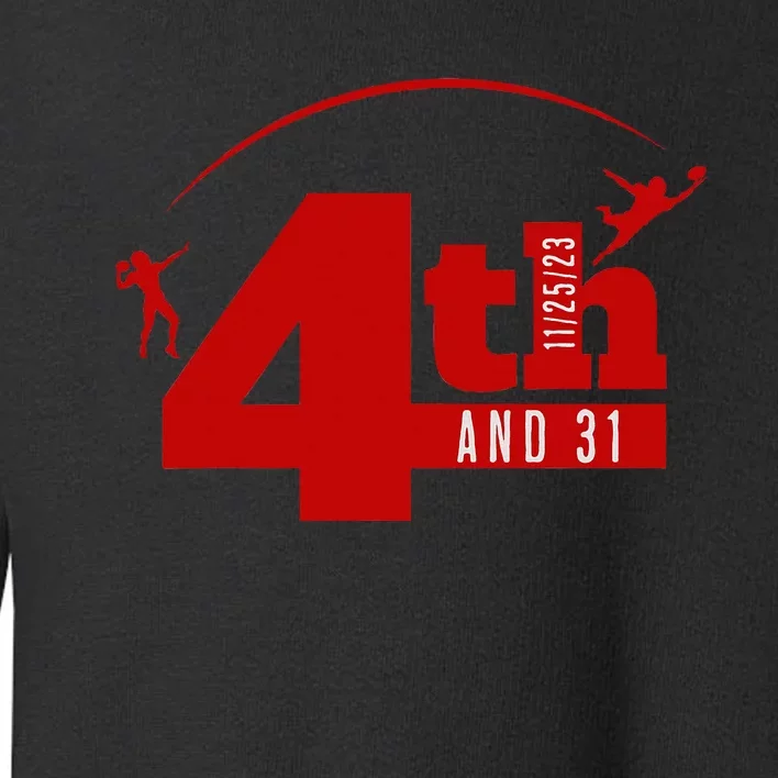 4th And 31 Fourth And Thirty One Fourth And Thirty One Toddler Sweatshirt