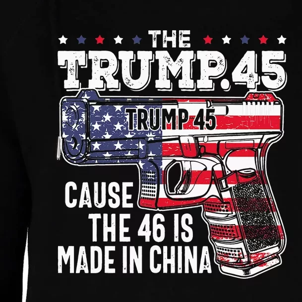 45 American Flag, The Trump 45 Cause The 46 Is Made In China Womens Funnel Neck Pullover Hood