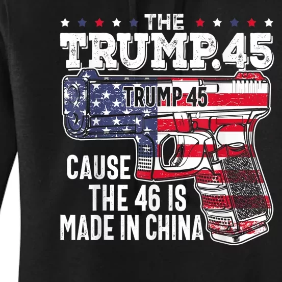 45 American Flag The Trump 45 Cause The 46 Is Made In China Women's Pullover Hoodie