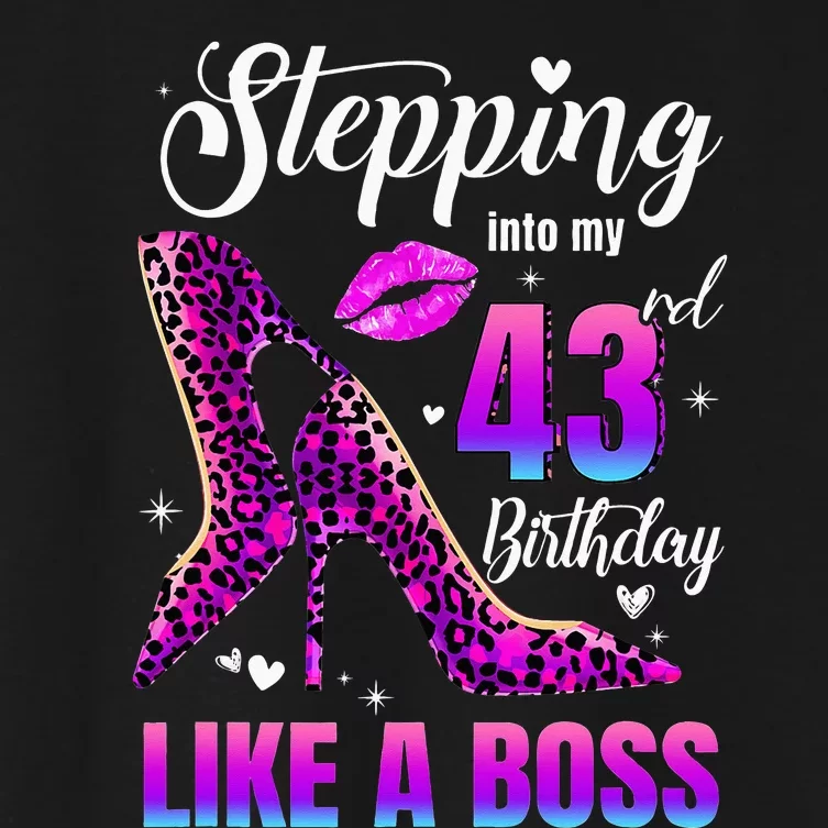 43 And Fabulous High Heels Stepping Into My 43Rd Birthday Women's Crop Top Tee