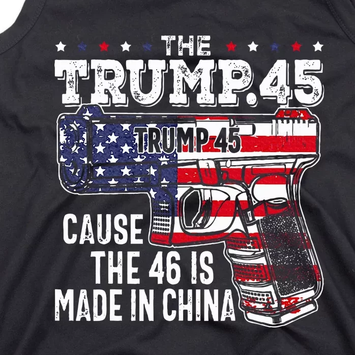 45 American Flag The Trump 45 Cause The 46 Is Made In China Tank Top