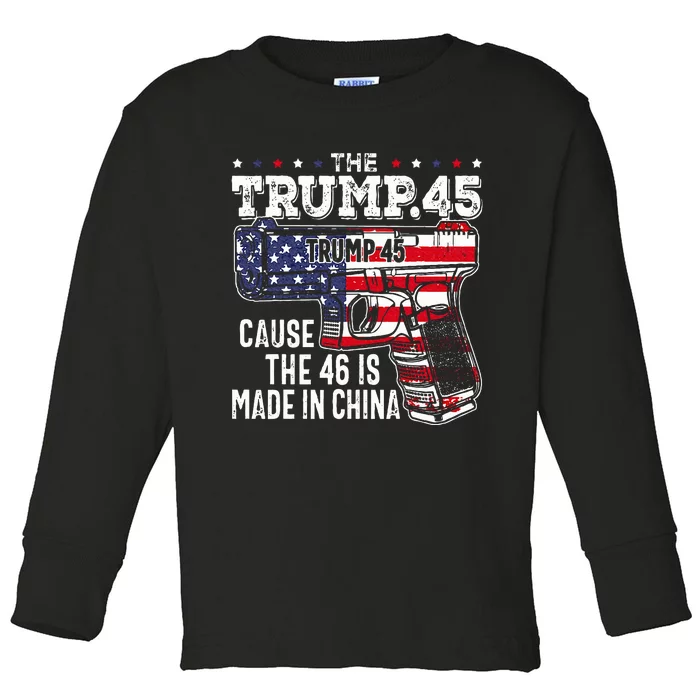 45 American Flag The Trump 45 Cause The 46 Is Made In China Toddler Long Sleeve Shirt