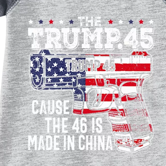 45 American Flag The Trump 45 Cause The 46 Is Made In China Infant Baby Jersey Bodysuit