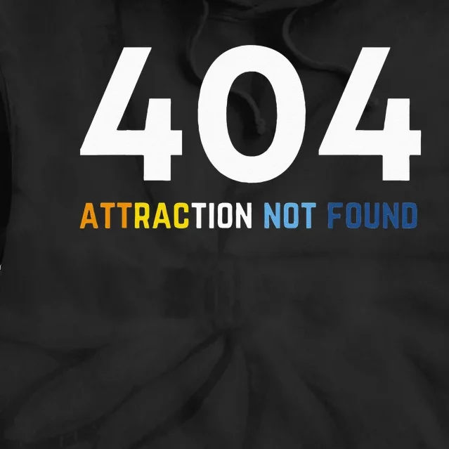 404 Attraction Not Found Funny Aroace Pride Aro Ace LGBTQ Tie Dye Hoodie