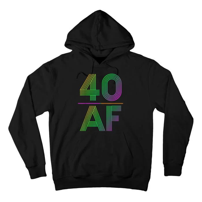 40 Af Vintage 40th Birthday Funny Gift Tall Hoodie