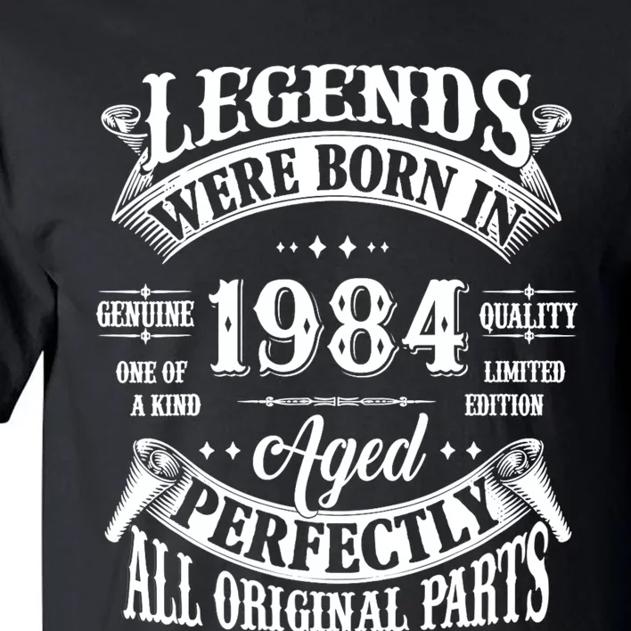 40th Birthday 40 Years Old Vintage Legends Born In 1984 Tall T-Shirt