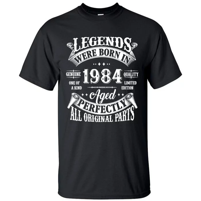 40th Birthday 40 Years Old Vintage Legends Born In 1984 Tall T-Shirt